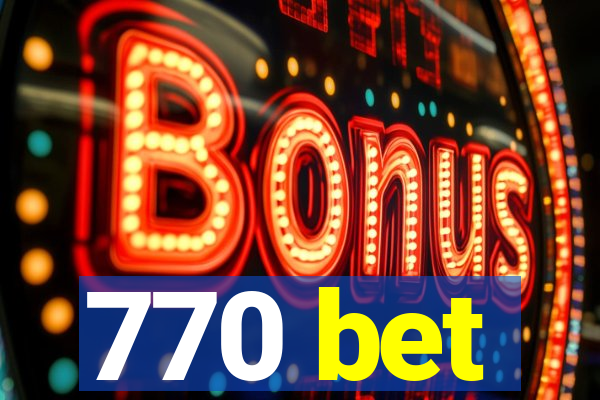 770 bet